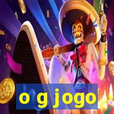 o g jogo